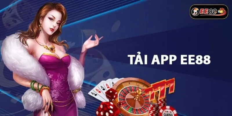 Bỏ túi lưu ý để tải app EE88 nhanh chóng và suôn sẻ nhất Bỏ túi lưu ý để tải app EE88 nhanh chóng và suôn sẻ nhất